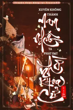 Bìa truyện Xuyên Không Thành Nam Nhân, Ta Phát Đạt Nhờ Khoa Cử